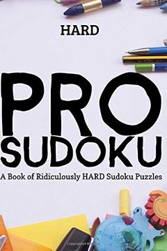 portada Pro Sudoku: A Book of Ridiculously Hard Sudoku Puzzles (in English)