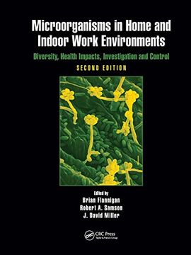 portada Microorganisms in Home and Indoor Work Environments: Diversity, Health Impacts, Investigation and Control, Second Edition (en Inglés)