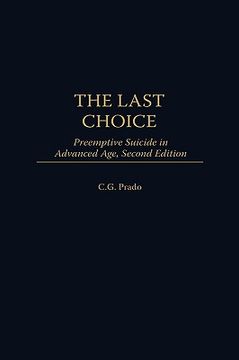 portada the last choice: preemptive suicide in advanced age (en Inglés)