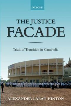 portada The Justice Facade: Trials of Transition in Cambodia (Paperback) (en Inglés)