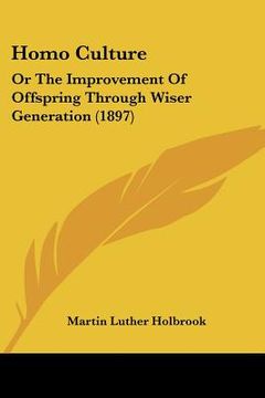 portada homo culture: or the improvement of offspring through wiser generation (1897) (in English)