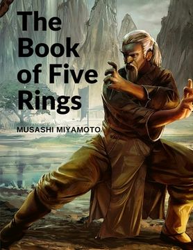portada The Book of Five Rings: Five Scrolls Describing the True Principles Required for Victory (en Inglés)