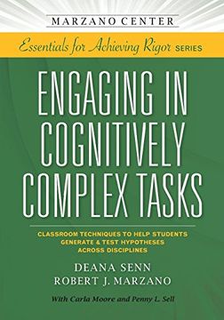 portada Engaging in Cognitively Complex Tasks: Classroom Techniques to Help Students Generate & Test Hypotheses Across Disciplines (Marzano Center Essentials for Achieving Rigor) (en Inglés)