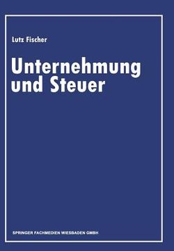portada Unternehmung Und Steuer: Festschrift Zur Vollendung Des 80. Lebensjahres (in German)