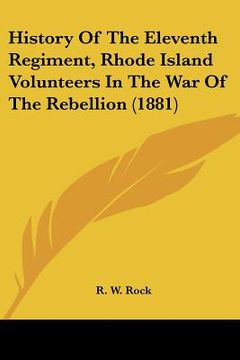 portada history of the eleventh regiment, rhode island volunteers in the war of the rebellion (1881)