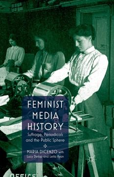 portada Feminist Media History: Suffrage, Periodicals and the Public Sphere (in English)