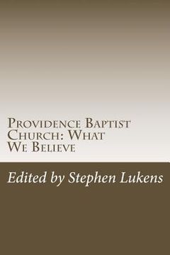 portada Providence Baptist Church: What We Believe (en Inglés)