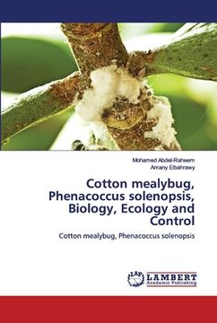 portada Cotton mealybug, Phenacoccus solenopsis, Biology, Ecology and Control (en Inglés)