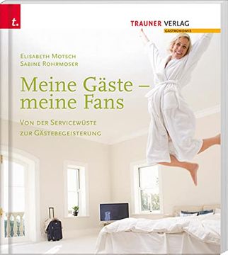 portada Meine Gäste - Meine Fans von der Servicewüste zur Gästebegeisterung (en Alemán)