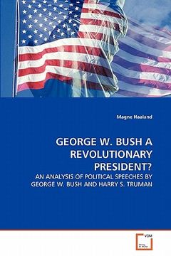 portada george w. bush a revolutionary president? (en Inglés)