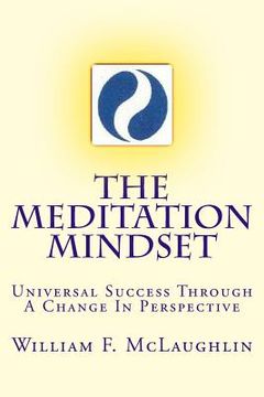 portada The Meditation Mindset: Universal Success Through A Change In Perspective (en Inglés)