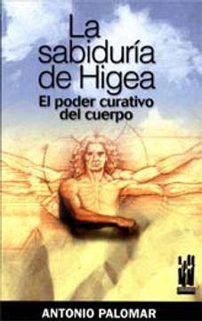 portada LA SABIDURIA DE HIGEA.: El poder autocurativo del cuerpo (CUERPO Y MENTE)