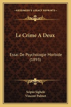 portada Le Crime A Deux: Essai De Psychologie Morbide (1893) (en Francés)