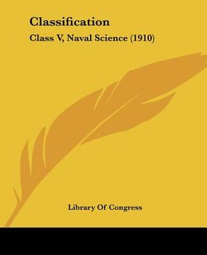 portada classification: class v, naval science (1910) (en Inglés)