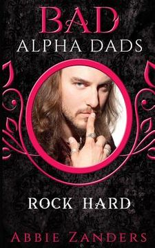 portada Rock Hard: BAD Alpha Dads (en Inglés)