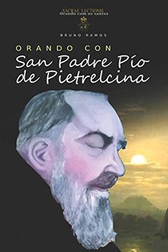 portada Orando con san Padre pio de Pietrelcina: Oraciones y Novena (in Spanish)