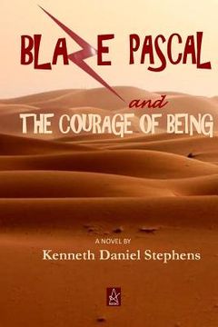 portada Blaze Pascal and the Courage of Being: An Epic Novel