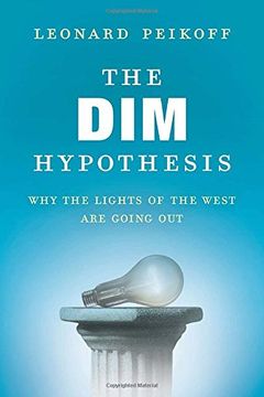 portada The Dim Hypothesis: Why the Lights of the West Are Going Out