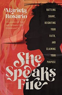 portada She Speaks Fire: Battling Shame, Reigniting Your Faith, and Claiming Your Purpose