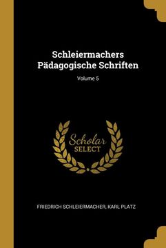 portada Schleiermachers Pädagogische Schriften; Volume 5 (in German)