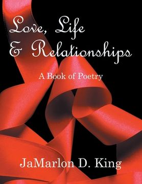 portada Love, Life & Relationships: A Book of Poetry (in English)