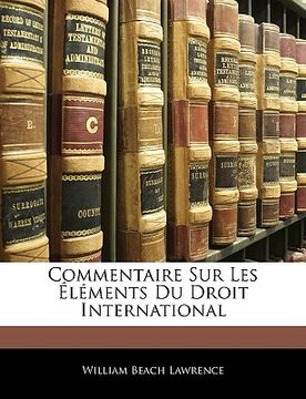 portada Commentaire Sur Les Éléments Du Droit International (in French)