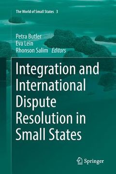 portada Integration and International Dispute Resolution in Small States (en Inglés)