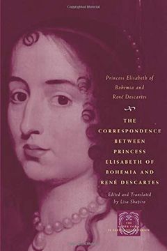 portada The Correspondence Between Princess Elisabeth of Bohemia and Rene Descartes (en Inglés)