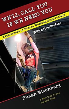 portada We'll Call You If We Need You: Experiences of Women Working Construction (With a New Preface)