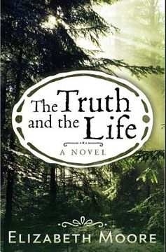 portada The Truth and the Life (in English)