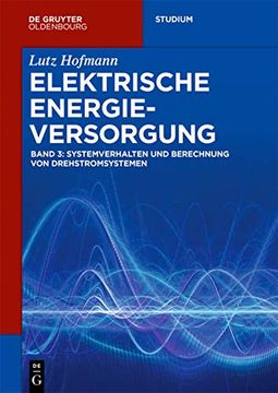 portada Lutz Hofmann: Elektrische Energieversorgung / Systemverhalten und Berechnung von Drehstromsystemen (en Alemán)