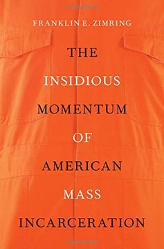 portada The Insidious Momentum of American Mass Incarceration (in English)