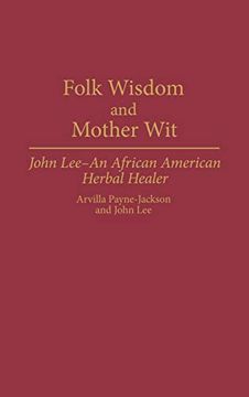 portada Folk Wisdom and Mother Wit: John Lee--An African American Herbal Healer (en Inglés)