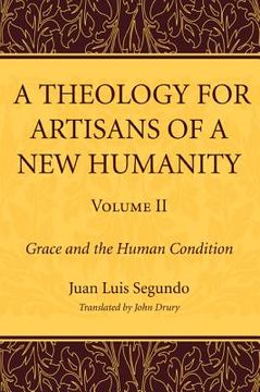 portada a theology for artisans of a new humanity, volume 2: grace and the human condition