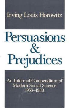 portada persuasions and prejudices: an informal compendium of modern social science, 1953-1988 (en Inglés)