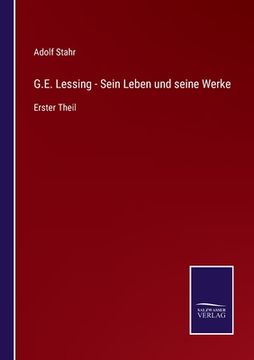 portada G.E. Lessing - Sein Leben und seine Werke: Erster Theil (en Alemán)