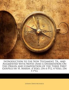 portada introduction to the new testament, tr., and augmented with notes (and a dissertation on the origin and composition of the three first gospels) by h. m (en Inglés)