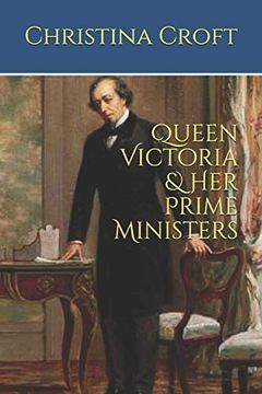 portada Queen Victoria & her Prime Ministers (en Inglés)