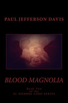 portada Blood Magnolia: An El Hombre Lobo Novel (El Hombre Lobo Series) (Volume 2)