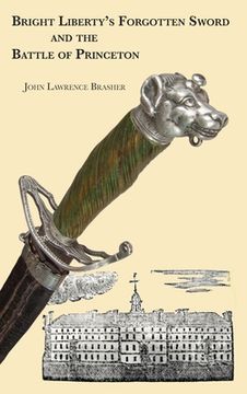 portada Bright Liberty's Forgotten Sword and the Battle of Princeton (en Inglés)