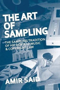 portada The Art of Sampling: The Sampling Tradition of Hip Hop/Rap Music and Copyright Law (en Inglés)