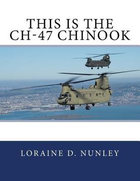 portada This Is The CH-47 Chinook (en Inglés)