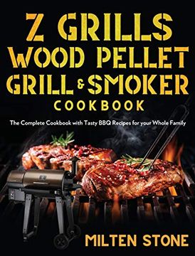portada Z Grills Wood Pellet Grill & Smoker Cookbook: The Complete Cookbook With Tasty bbq Recipes for Your Whole Family (en Inglés)