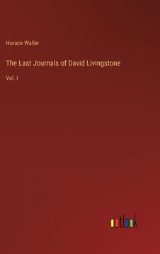 portada The Last Journals of David Livingstone: Vol. I (en Inglés)