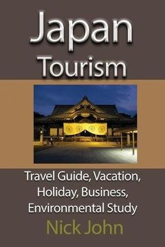 portada Japan Tourism: Travel Guide, Vacation, Holiday, Business, Environmental Study