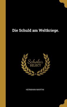 portada Die Schuld am Weltkriege. (en Alemán)