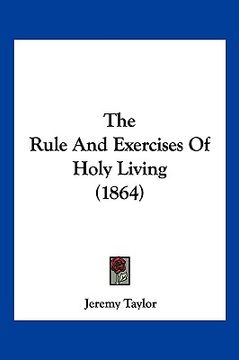 portada the rule and exercises of holy living (1864)