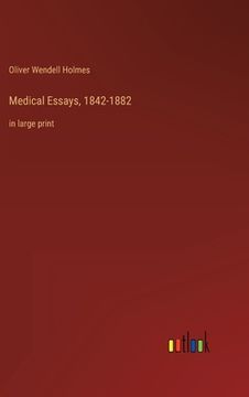 portada Medical Essays, 1842-1882: in large print (en Inglés)