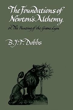 portada The Foundations of Newton's Alchemy Paperback: Or,'the Hunting of the Greene Lyon' (Cambridge Paperback Library) (en Inglés)