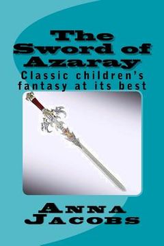 portada The Sword of Azaray: Classic children's fantasy at its best (en Inglés)